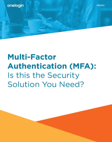 Is MFA the security solution you need?