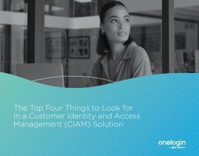 The top four things to look for in a Customer Identity and Access Management (CIAM) solution