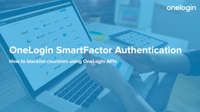 OneLogin SmartFactor Authentication: Blacklist Countries Using APIs Demo